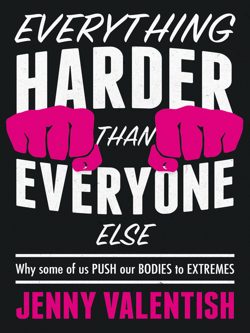 Title details for Everything Harder Than Everyone Else by Jenny Valentish - Available